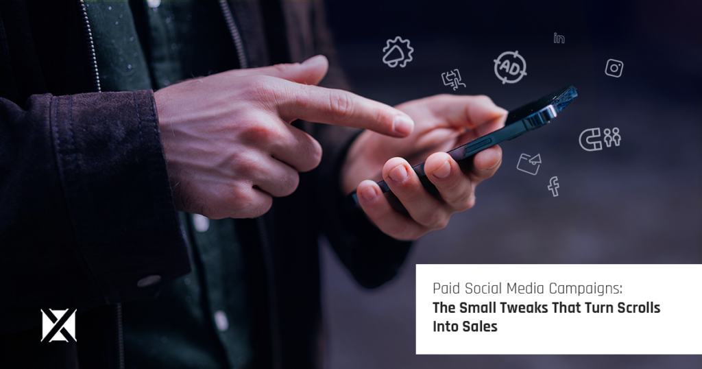 Paid Social Media Campaigns: The Small Tweaks That Turn Scrolls Into Sales