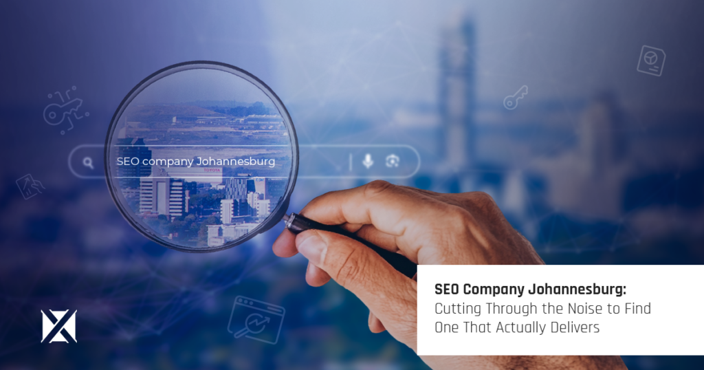 SEO Company Johannesburg: Cutting Through the Noise to Find One That Actually Delivers
